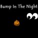 Bump in the Night